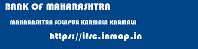 BANK OF MAHARASHTRA  MAHARASHTRA SOLAPUR KARMALA KARMALA  ifsc code